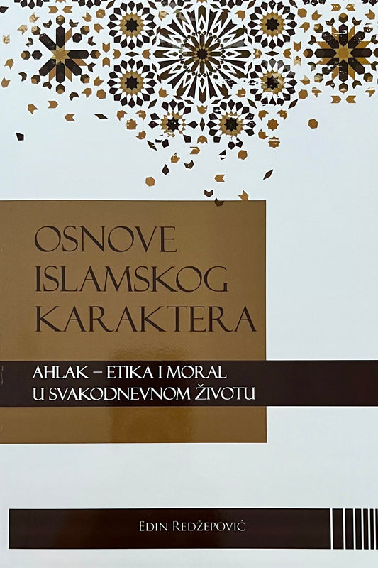 Osnove islamskog karaktera - ahlak - etika i moral u ...