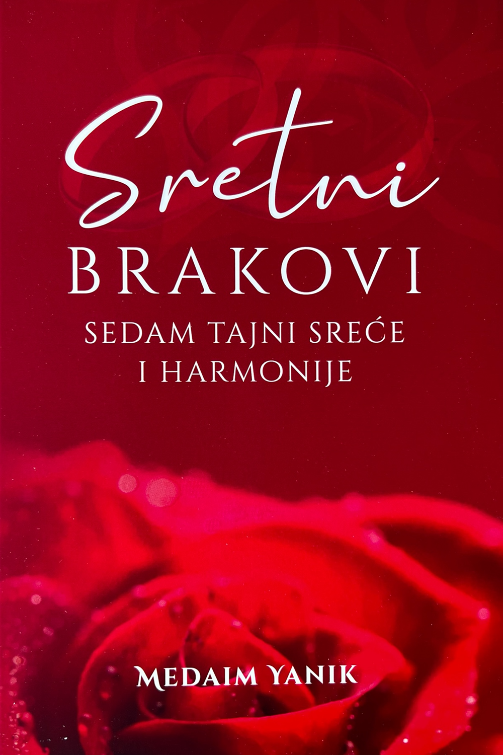 Sretni brakovi - sedam tajni sreće i harmonije